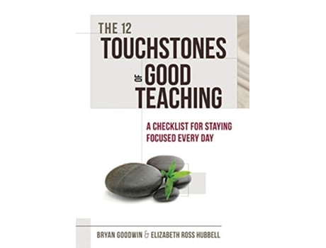 Livro The 12 Touchstones of Good Teaching A Checklist for Staying Focused Every Day de Bryan Goodwin Elizabeth Ross Hubbell (Inglês)