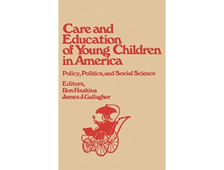 Livro Care and Education of Young Children in America Policy Politicis and Social Science de Ron Haskins James J Gallagher (Inglês)