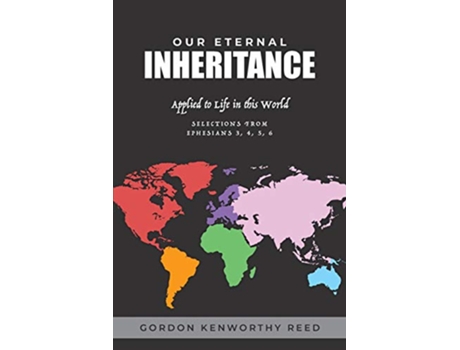 Livro Our Eternal Inheritance Applied to Life in This World de Gordon Kenworthy Reed (Inglês)