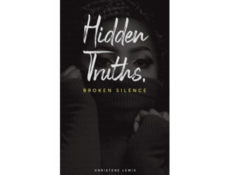 Livro Hidden Truths, Broken Silence De Christene Lewis (inglês)