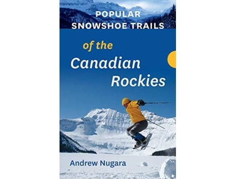 Livro Popular Snowshoe Trails of the Canadian Rockies de Andrew Nugara (Inglês)