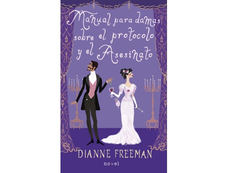 Livro Manual Para Damas Sobre El Protocolo Y El Asesinato de Dianne Freeman (Espanhol)