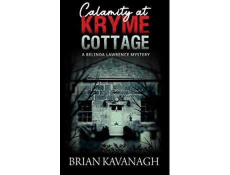 Livro Calamity at Kryme Cottage a Belinda Lawrence Mystery de Brian Kavanagh (Inglês)