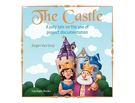 Livro The Castle A jolly tale on the use of project documentation de Jurgen Van Gorp (Inglês)