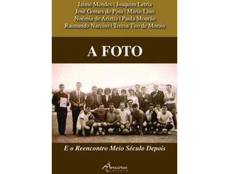 Livro A Foto: E O Reencontro Meio Século Depois de Vários Autores (Português)