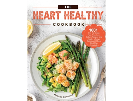 Livro The Heart Healthy Cookbook 2021 De Rebecca Cartagena (inglês)