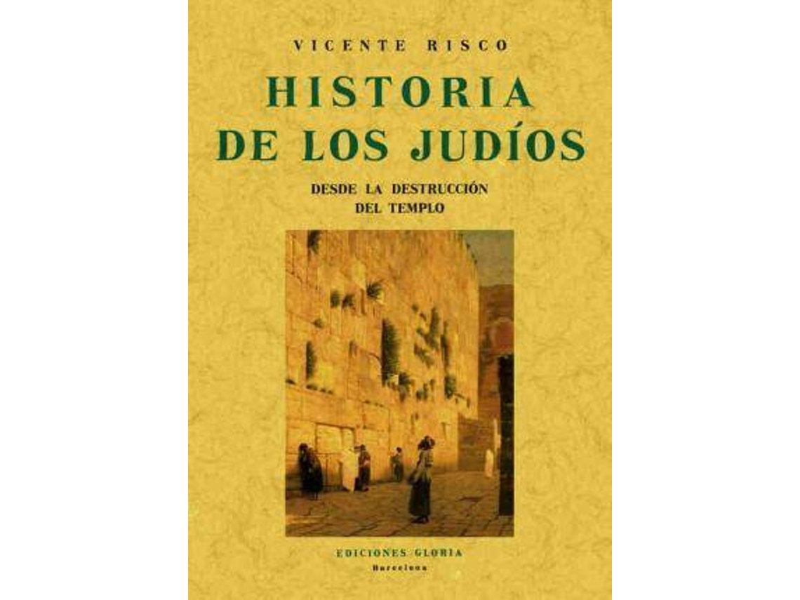 Livro Historia De Los Judios Desde La Destrucción Del Templo de Vicente Risco (Espanhol)