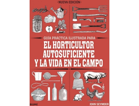 Livro Guía Práctica Para El Horticultor Autosuficiente Y La Vida En El Campo de John Seymour (Espanhol)