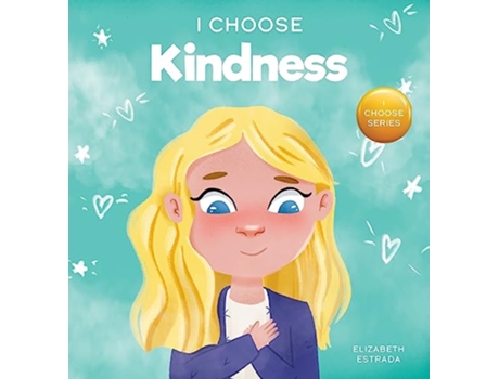 Livro I Choose Kindness de Elizabeth Estrada (Inglês - Capa Dura)
