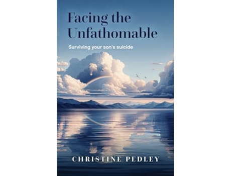 Livro Facing the Unfathomable Surviving your sons suicide de Christine Pedley (Inglês)