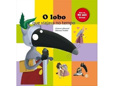 Livro O Lobo que Viajava no Tempo de Orianne Lallemand (Português)