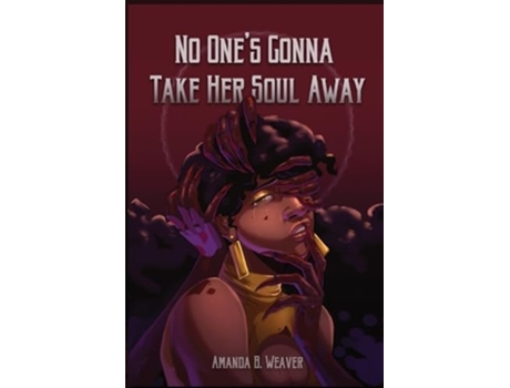 Livro No Ones Gonna Take Her Soul Away de Amanda B Weaver (Inglês)