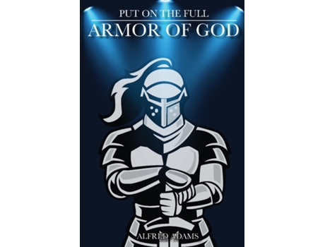 Livro Put On The Full Armor Of God De Alfred Adams (inglês)