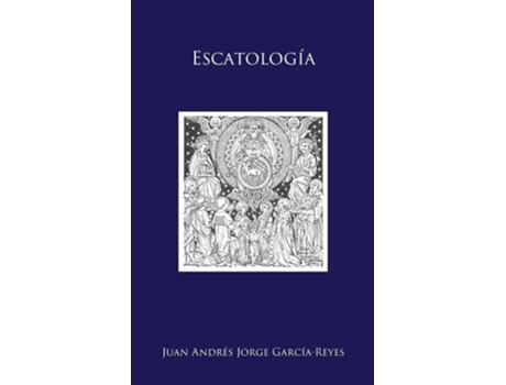 Livro Escatología De Juan Andrés Jorge García-reyes (espanhol - Capa Dura)