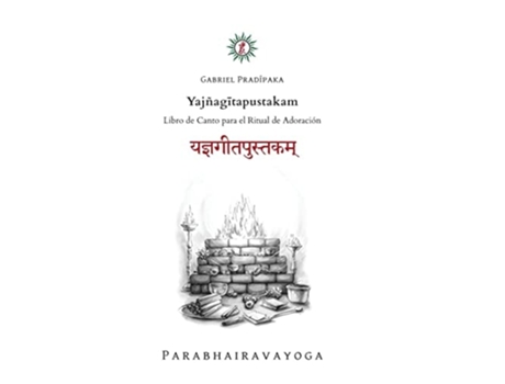 Livro Yajñagitapustakam Libro De Canto Para El Ritual De Adoración De Gabriel Pradiipaka (espanhol - Capa Dura)