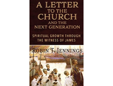 Livro A Letter To The Church And The Next Generation De Robin T Jennings (inglês - Capa Dura)