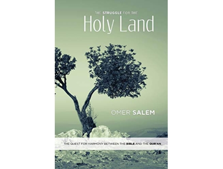 Livro The Struggle for the Holy Land The Quest for Harmony between the Bible and the Quran de Omer Salem (Inglês)