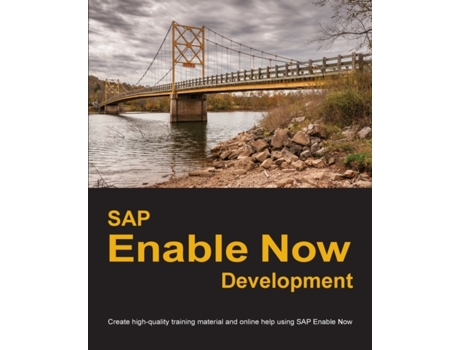 Livro SAP Enable Now Development: Create high-quality training material and online help using SAP Enable Now Dirk Manuel (Inglês)