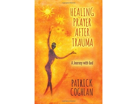 Livro HEALING PRAYER AFTER TRAUMA de PATRICK COGHLAN (Inglês)