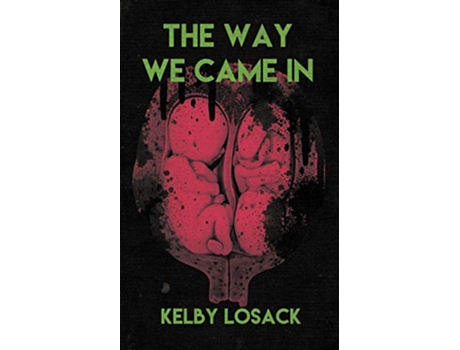 Livro The Way We Came In de Kelby Losack (Inglês)
