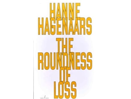 Livro The Roundness of Loss de HAGENAARS HANNE (Inglês)