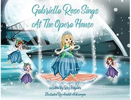 Livro Gabriella Rose Sings At The Opera House De Roz Potgieter (inglês)