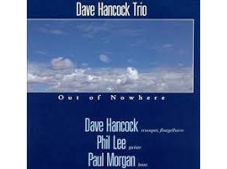 CD Dave Hancock Trio - Out Of Nowhere (1CDs)