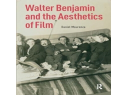Livro Walter Benjamin and the Aesthetics of Film de Daniel Mourenza (Inglês)