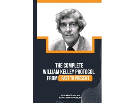 Livro The Complete William Kelley Protocol de Wood, Nd et al. (Inglês)