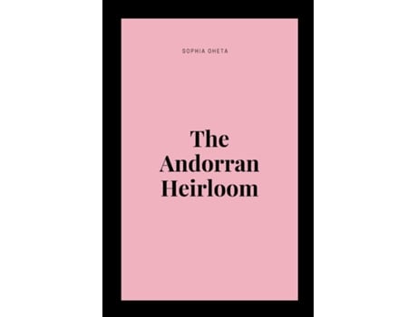 Livro The Andorran Heirloom de OHETA SOPHIA (Inglês)