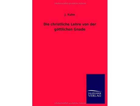 Livro Die christliche Lehre von der göttlichen Gnade German Edition de J Kuhn (Alemão)