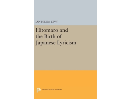 Livro Hitomaro and the Birth of Japanese Lyricism (Princeton Legacy Library, 734) Ian Hideo Levy (Inglês)