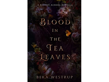 Livro Blood in the Tea Leaves de Beka Westrup (Inglês)