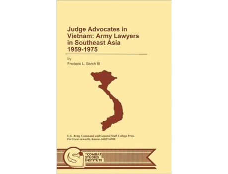 Livro Judge Advocates In Vietnam Army Lawyers In Southeast Asia 1959-1975 De Frederic L Borch (inglês)