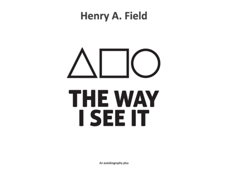 Livro The Way I See It An Autobiography Plus De Field, Henry Et Al. (inglês)