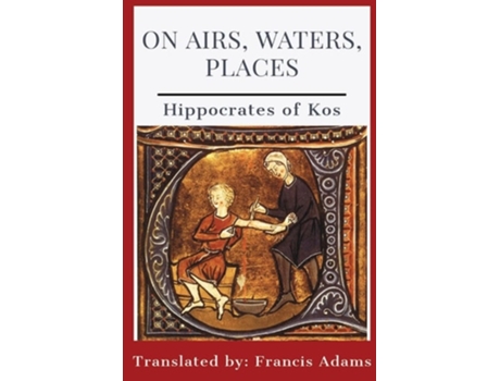Livro On Airs, Waters, Places de Hippocrates of Kos (Inglês)