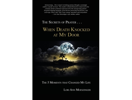 Livro When Death Knocked at My Door The 5 Moments That Changed My Life de Lori Ann Moeszinger (Inglês)