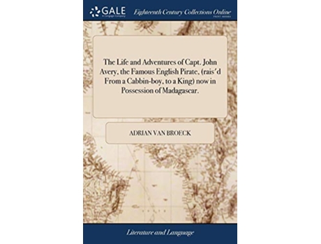 Livro Life and Adventures of Capt. John Avery, the Famous English Pirate, now in Possession of Madagascar. de Adrian Van Broeck (Inglês - Capa Dura)