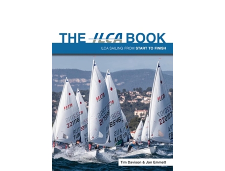 Livro The ILCA Book de Tim Davison e Jon Emmett (Inglês)
