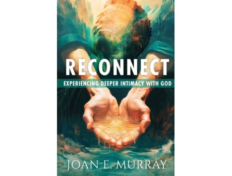 Livro Reconnect Experiencing Deeper Intimacy With God de Joan E Murray (Inglês)