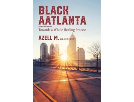 Livro Black Aatlanta Towards A Whole Healing Process De Azell M (inglês)