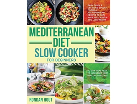 Livro Mediterranean Diet Slow Cooker for Beginners de Rondan Hout (Inglês)