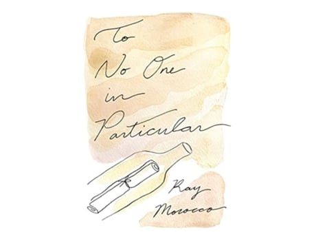 Livro To No One In Particular De Ray Morocco (inglês)