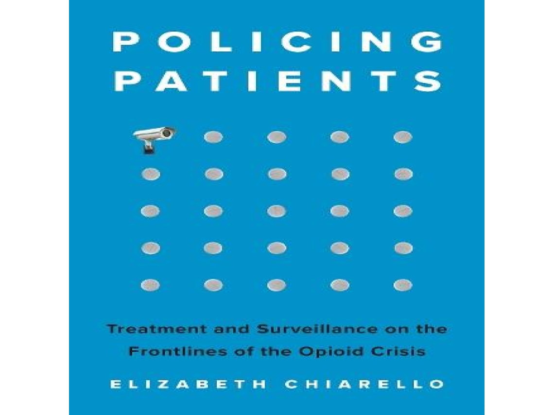 Livro Policing Patients de Elizabeth Chiarello (Inglês)