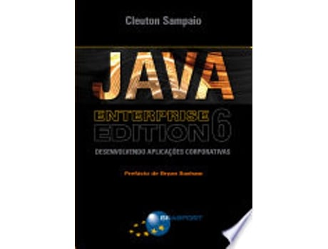 Livro Java Enterprise Edition 6 - Desenvolvendo Aplicacoes Corporativas de Cleuton Sampaio (Português do Brasil)
