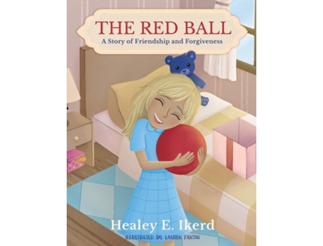 Livro The Red Ball A Story of Friendship and Forgiveness de Healey E Ikerd (Inglês)