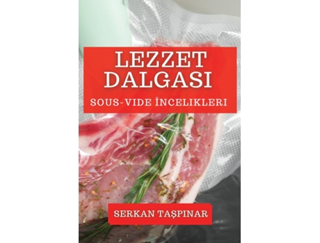 Livro Lezzet Dalgasi Sous-Vide Incelikleri de Serkan Taspinar (Inglês)