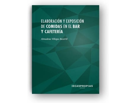 Livro Elaboración Y Exposición De Comidas En El Bar Y Cafetería de 'Almudena Villegas Becerril' (Espanhol)