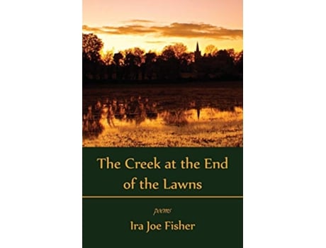 Livro The Creek at the End of the Lawns de Ira Fisher (Inglês)