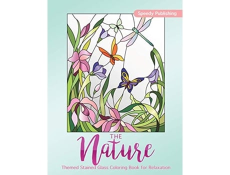Livro The NatureThemed Stained Glass Coloring Book for Relaxation de Speedy Publishing (Inglês)
